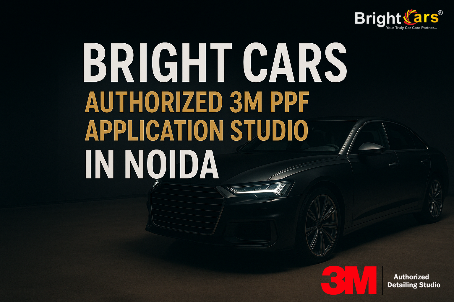 Bright Cars – Authorized 3M PPF Application Studio in Noida